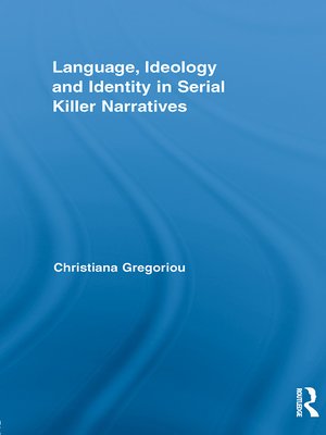 cover image of Language, Ideology and Identity in Serial Killer Narratives